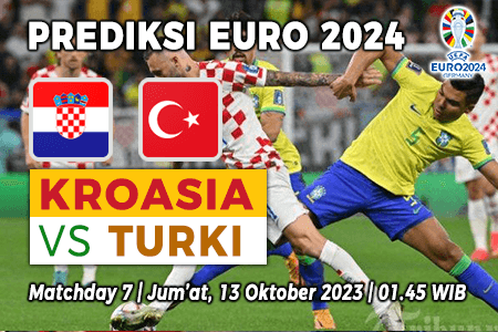 Prediksi Kroasia vs Turki pada Matchday 8 Kualifikasi Euro 2024